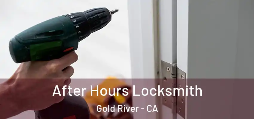  After Hours Locksmith Gold River - CA