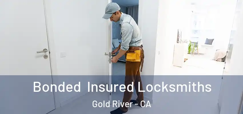  Bonded Insured Locksmiths Gold River - CA