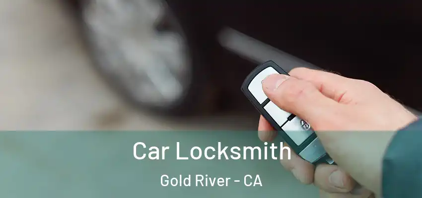  Car Locksmith Gold River - CA