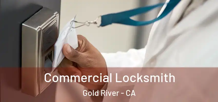  Commercial Locksmith Gold River - CA