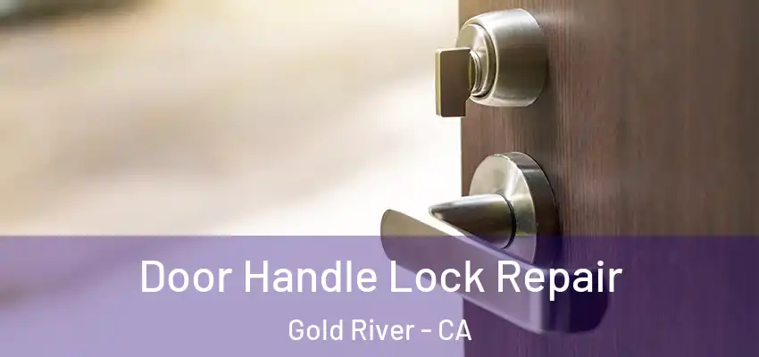  Door Handle Lock Repair Gold River - CA
