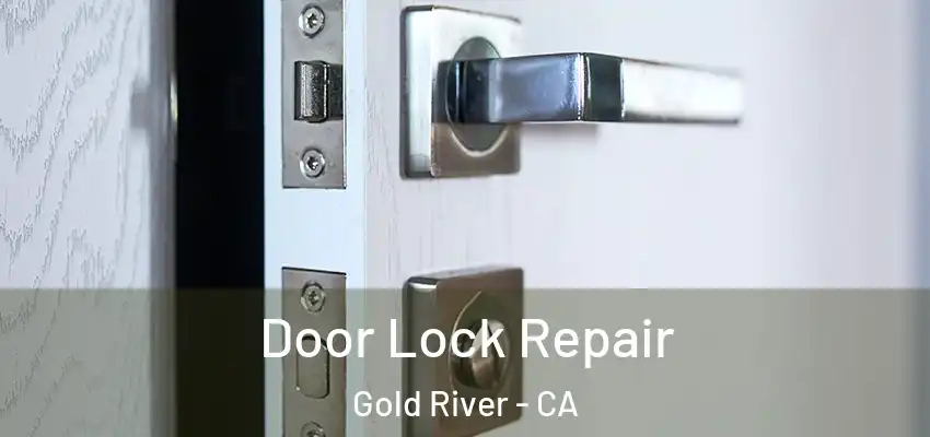  Door Lock Repair Gold River - CA