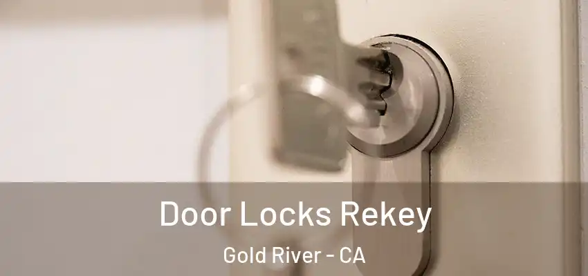  Door Locks Rekey Gold River - CA
