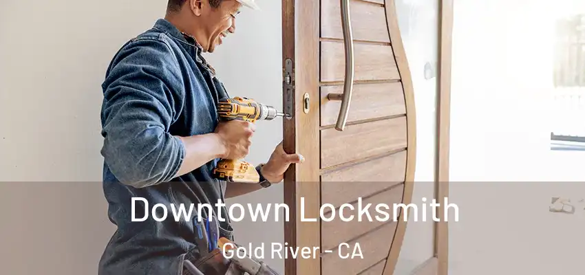  Downtown Locksmith Gold River - CA