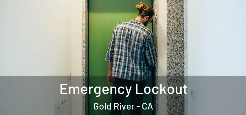  Emergency Lockout Gold River - CA