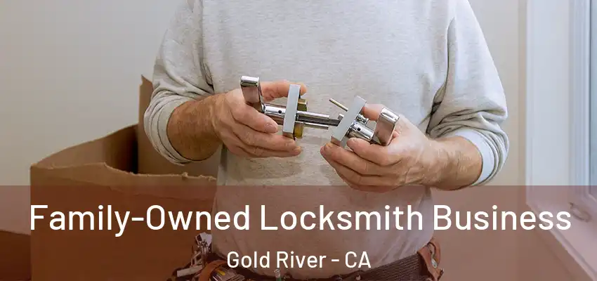  Family-Owned Locksmith Business Gold River - CA