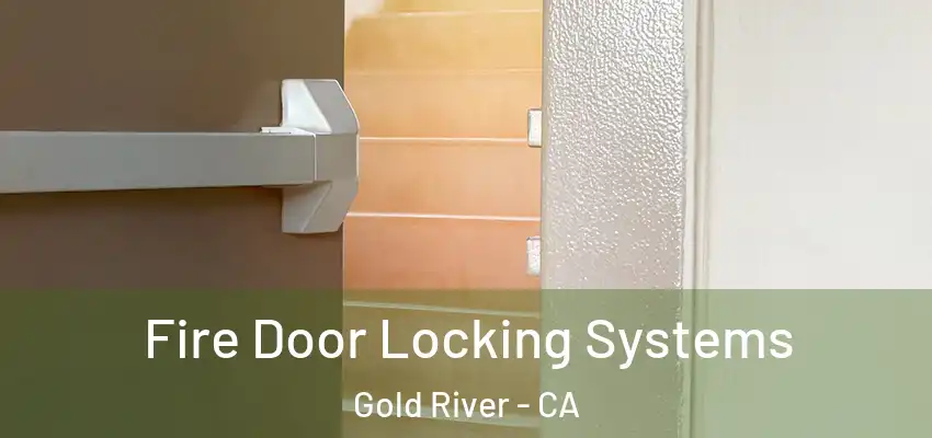  Fire Door Locking Systems Gold River - CA