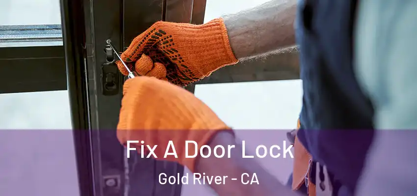  Fix A Door Lock Gold River - CA