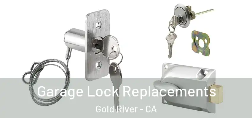 Garage Lock Replacements Gold River - CA