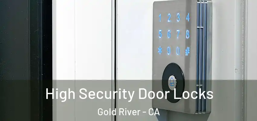  High Security Door Locks Gold River - CA