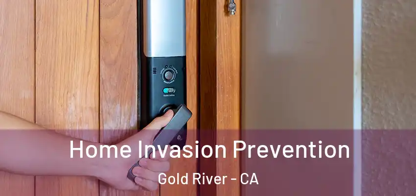  Home Invasion Prevention Gold River - CA