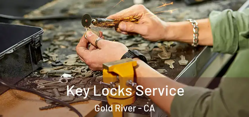  Key Locks Service Gold River - CA