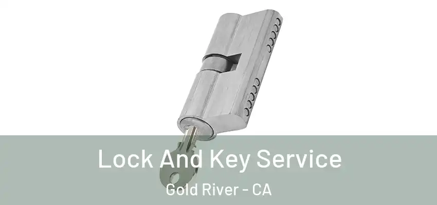  Lock And Key Service Gold River - CA