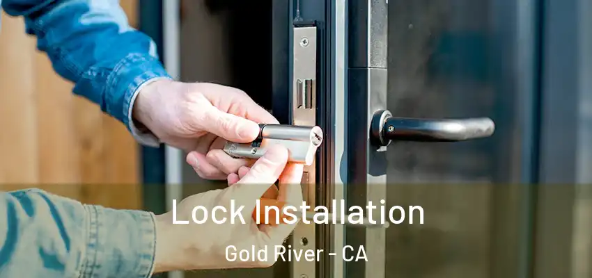  Lock Installation Gold River - CA