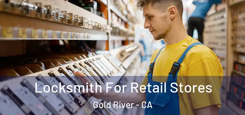  Locksmith For Retail Stores Gold River - CA