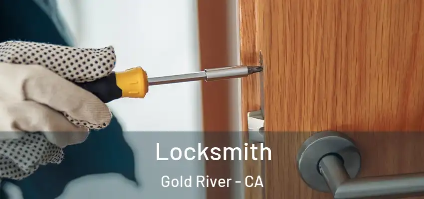  Locksmith Gold River - CA