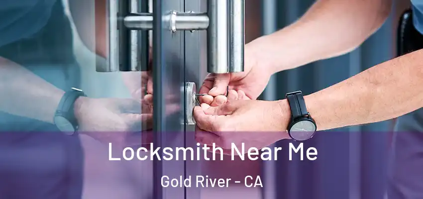  Locksmith Near Me Gold River - CA