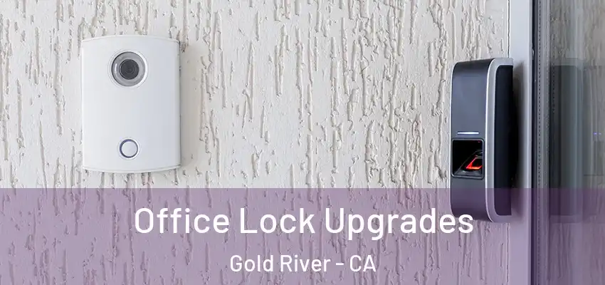  Office Lock Upgrades Gold River - CA