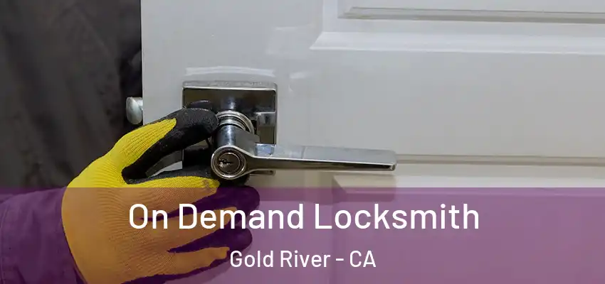  On Demand Locksmith Gold River - CA