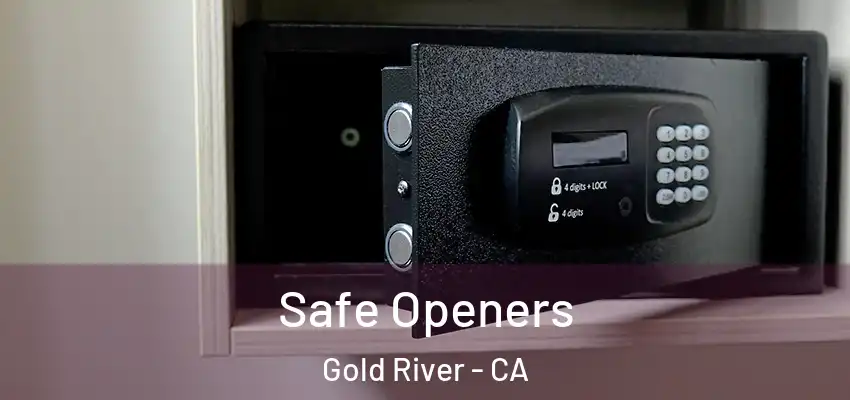  Safe Openers Gold River - CA