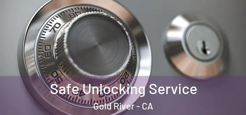 Safe Unlocking Service Gold River - CA
