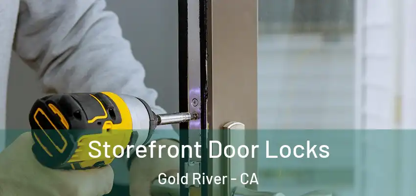 Storefront Door Locks Gold River - CA