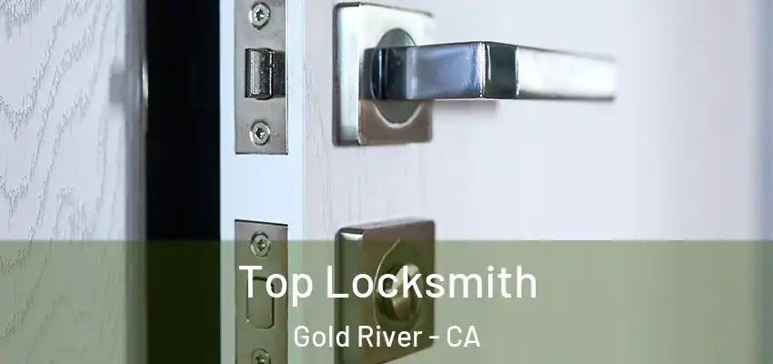  Top Locksmith Gold River - CA