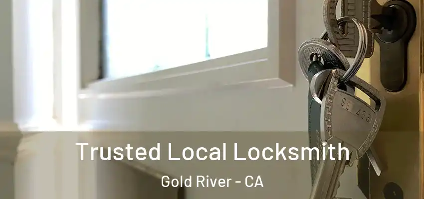  Trusted Local Locksmith Gold River - CA