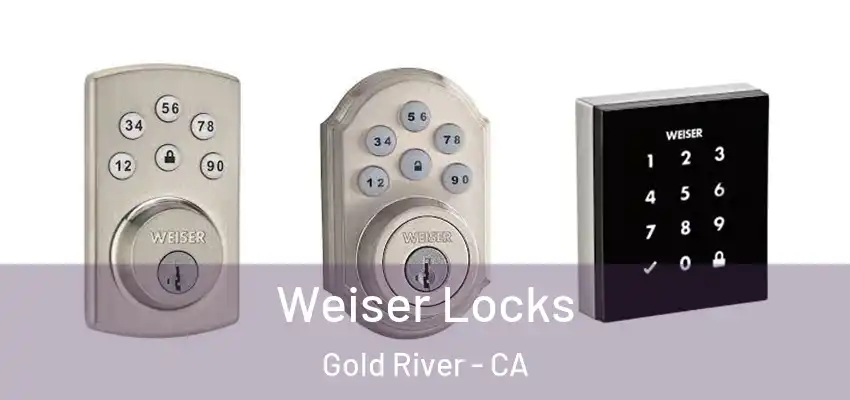  Weiser Locks Gold River - CA