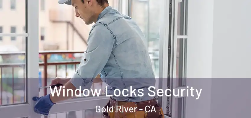  Window Locks Security Gold River - CA